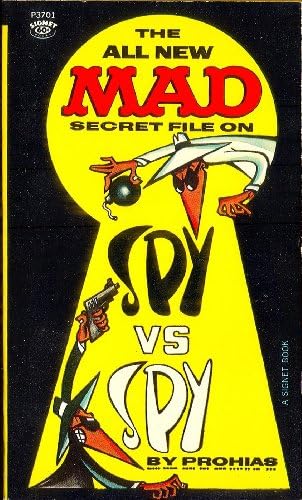 MAD Spy vs Spy: An Explosive Celebration: The Editors of MAD